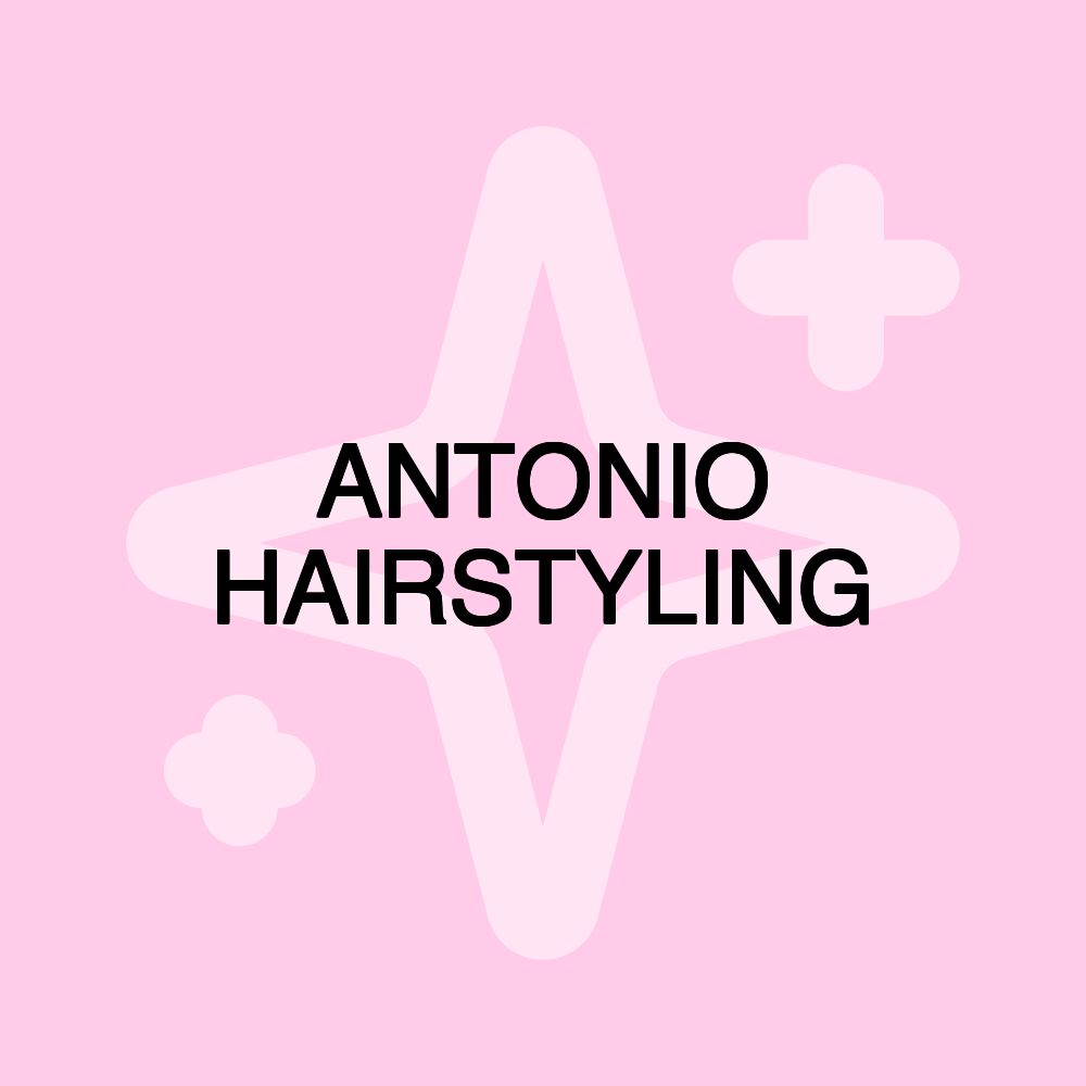 ANTONIO HAIRSTYLING