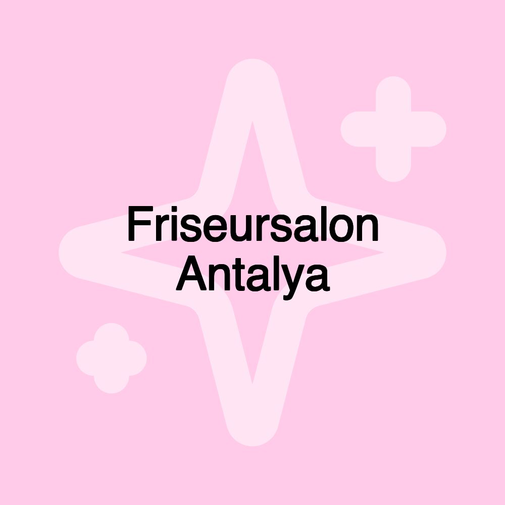 Friseursalon Antalya