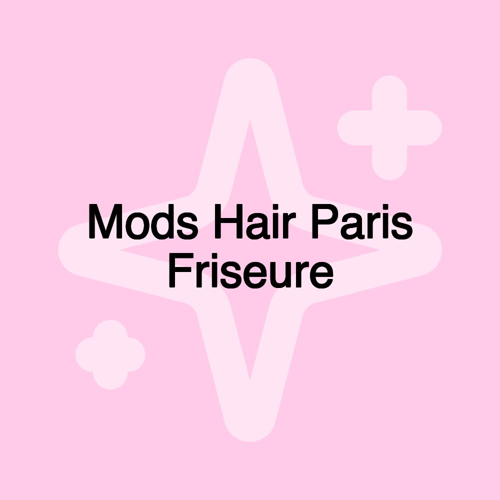 Mods Hair Paris Friseure