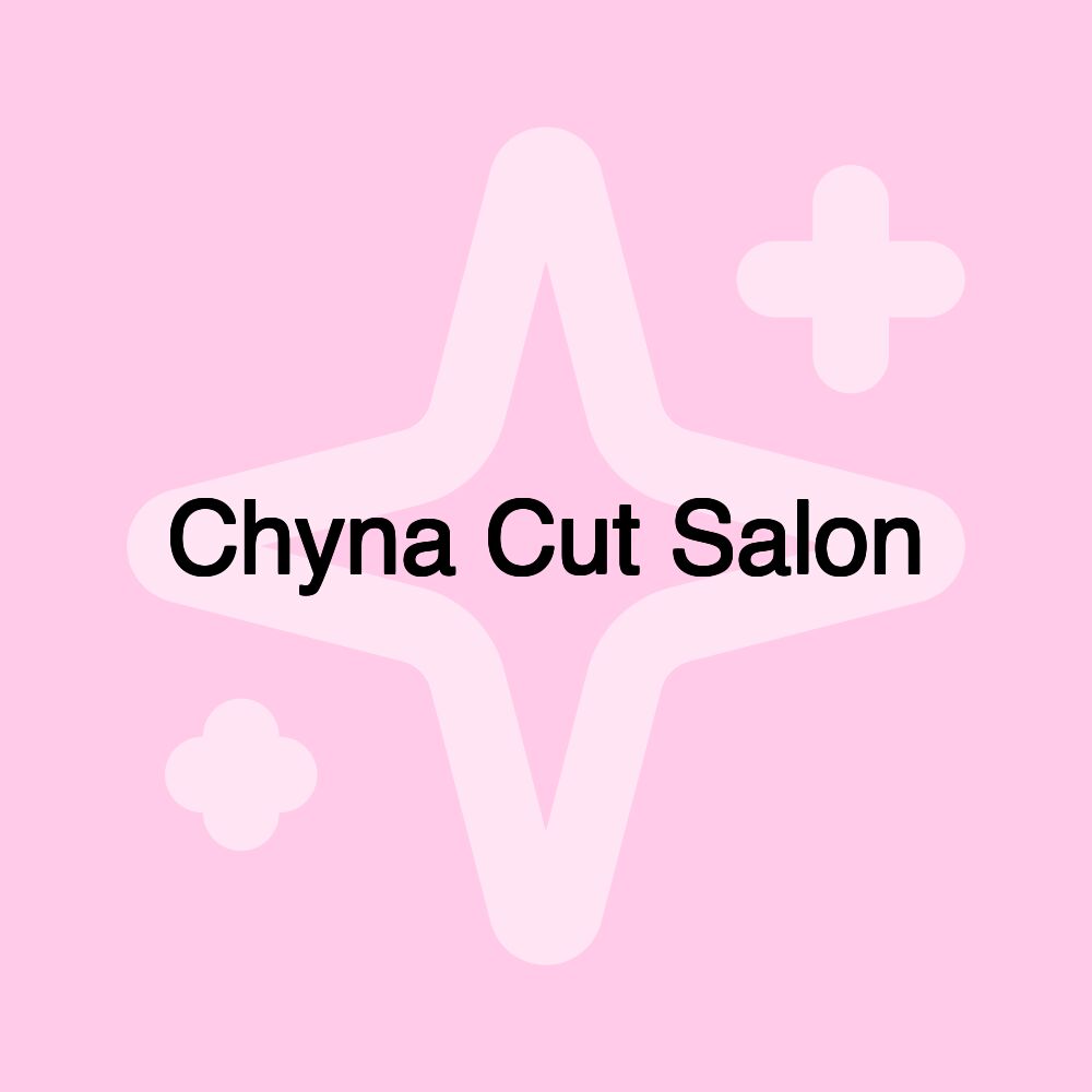 Chyna Cut Salon