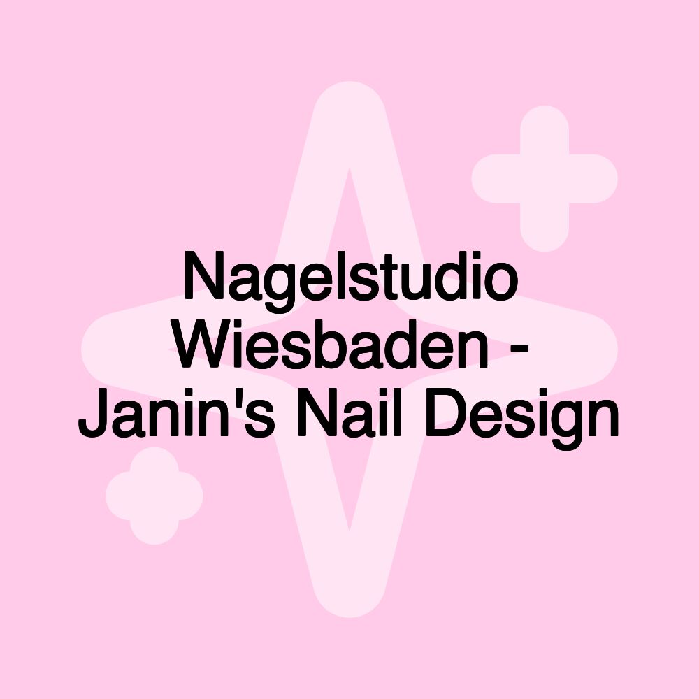 Nagelstudio Wiesbaden - Janin's Nail Design