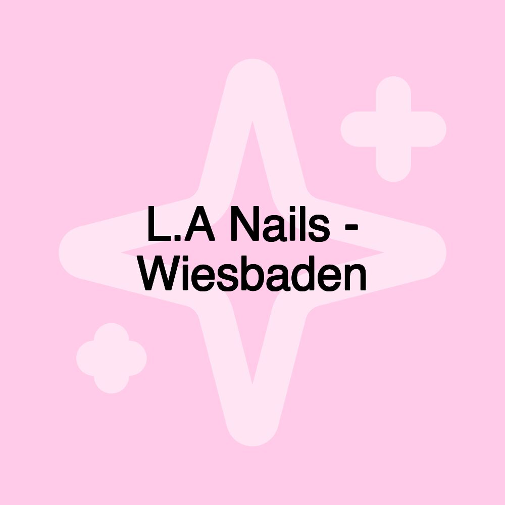 L.A Nails - Wiesbaden