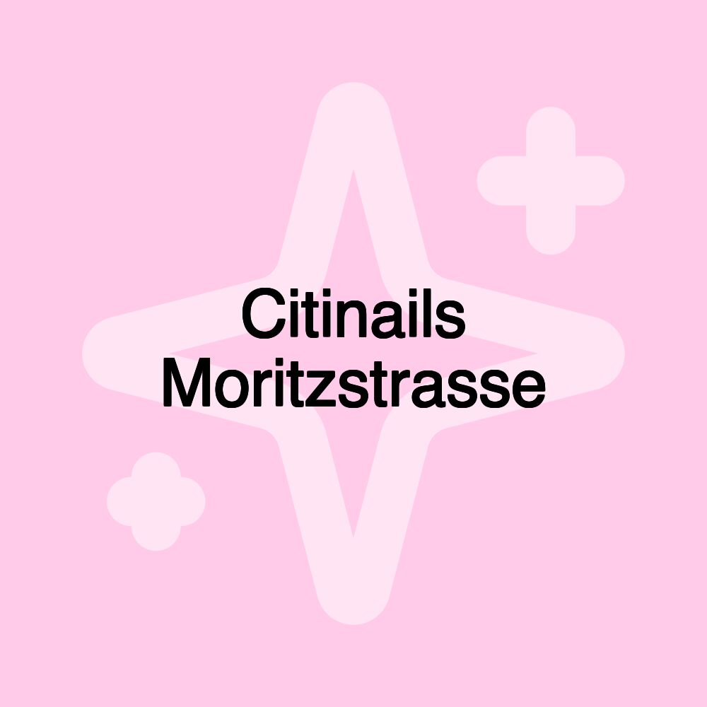 Citinails Moritzstrasse