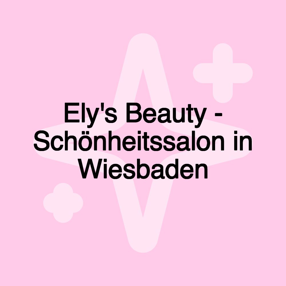 Ely's Beauty - Schönheitssalon in Wiesbaden