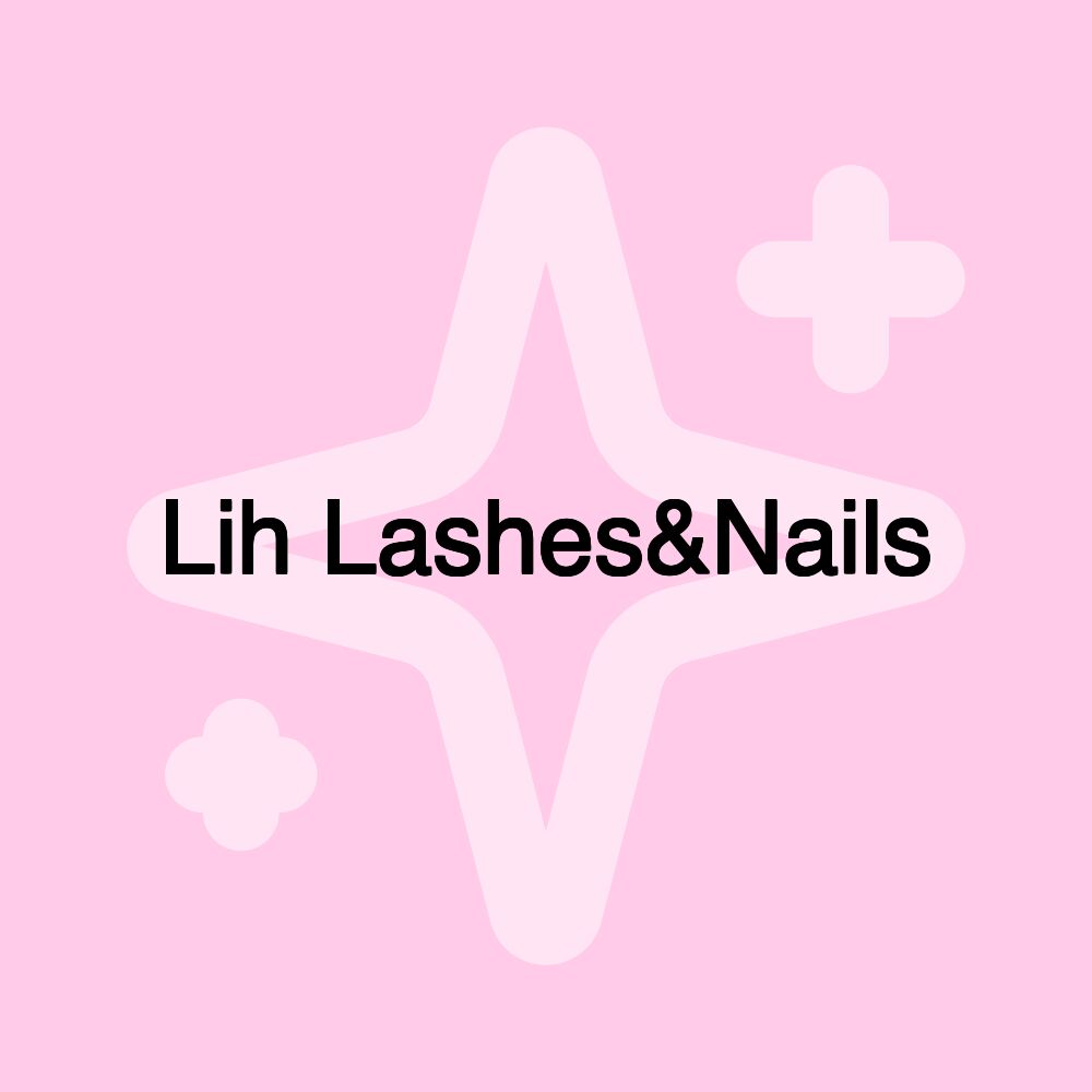 Lih Lashes&Nails