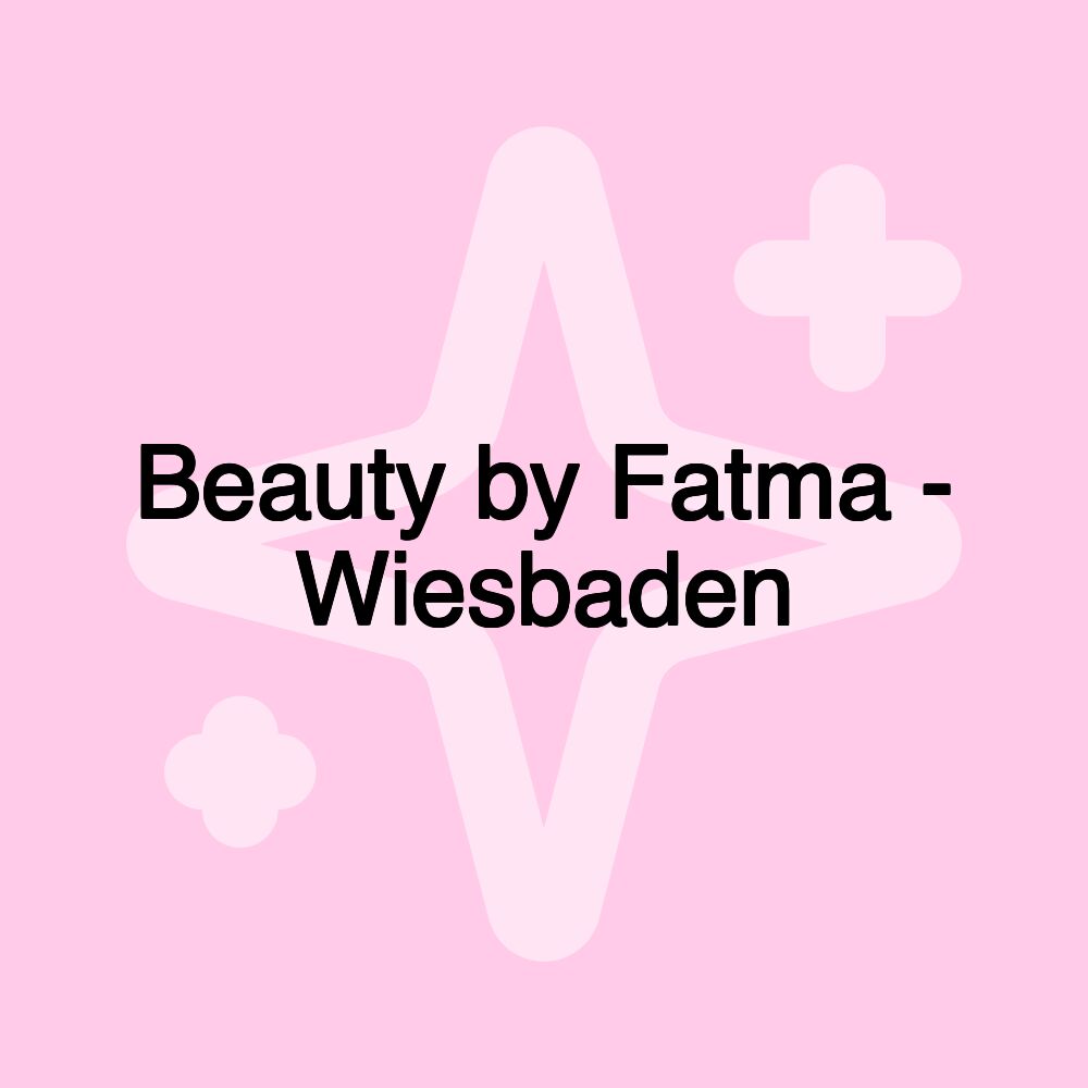 Beauty by Fatma - Wiesbaden