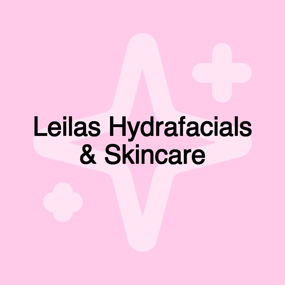 Leilas Hydrafacials & Skincare