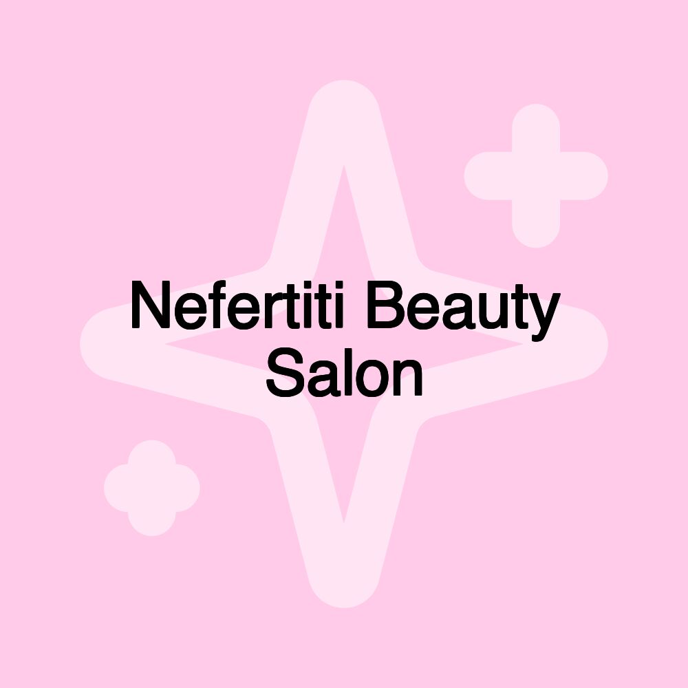 Nefertiti Beauty Salon