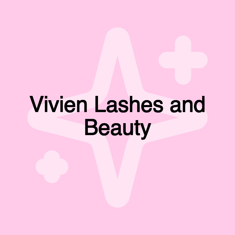 Vivien Lashes and Beauty