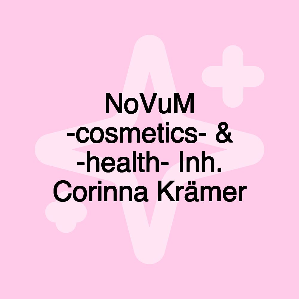 NoVuM -cosmetics- & -health- Inh. Corinna Krämer