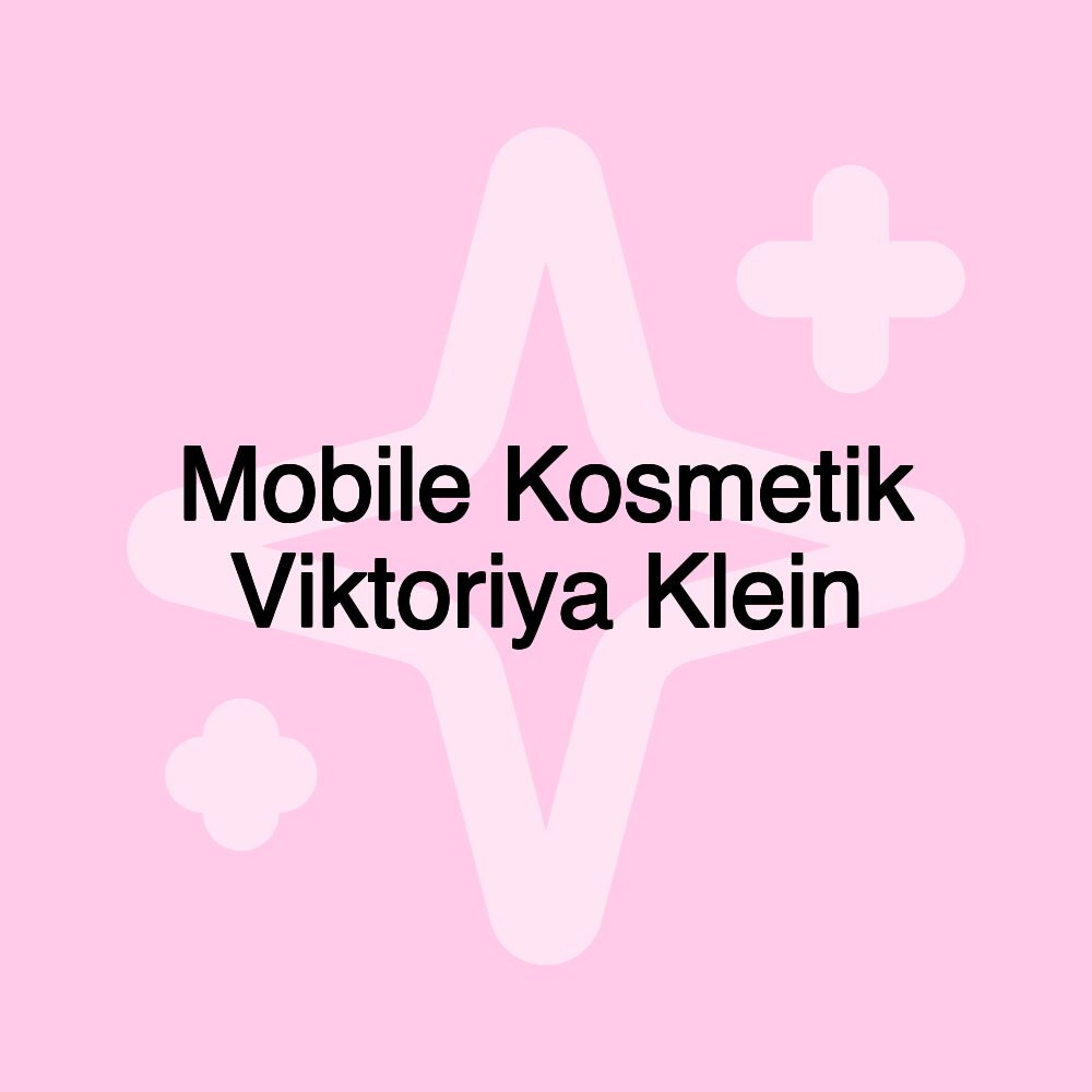 Mobile Kosmetik Viktoriya Klein