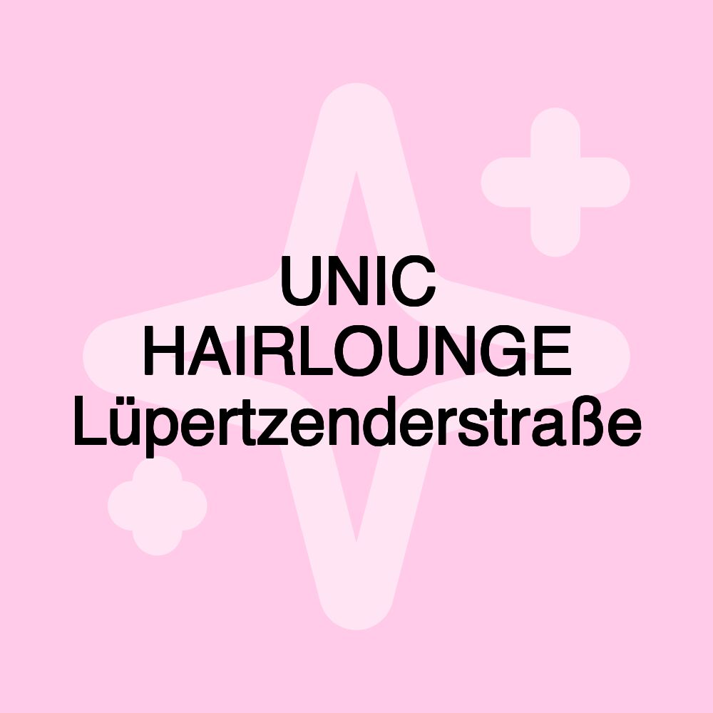 UNIC HAIRLOUNGE Lüpertzenderstraße