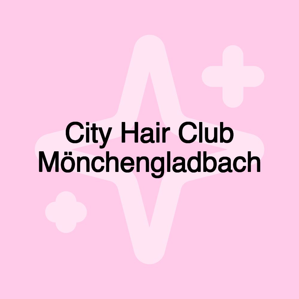 City Hair Club Mönchengladbach