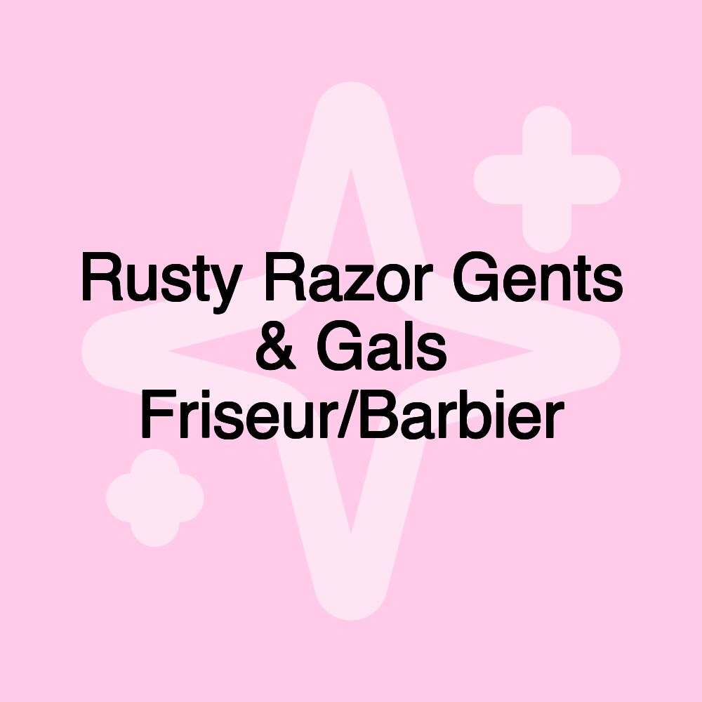 Rusty Razor Gents & Gals Friseur/Barbier