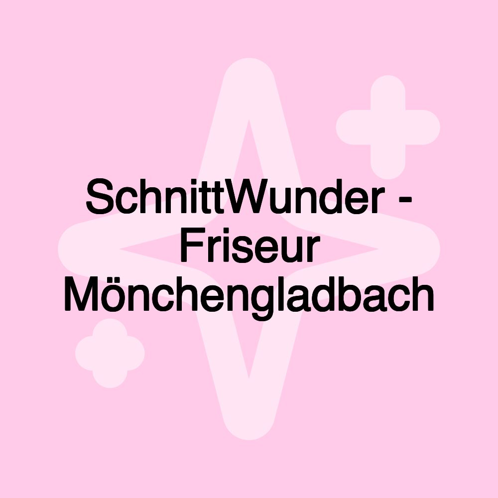 SchnittWunder - Friseur Mönchengladbach