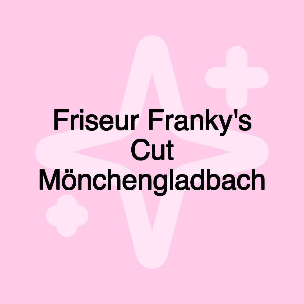 Friseur Franky's Cut Mönchengladbach