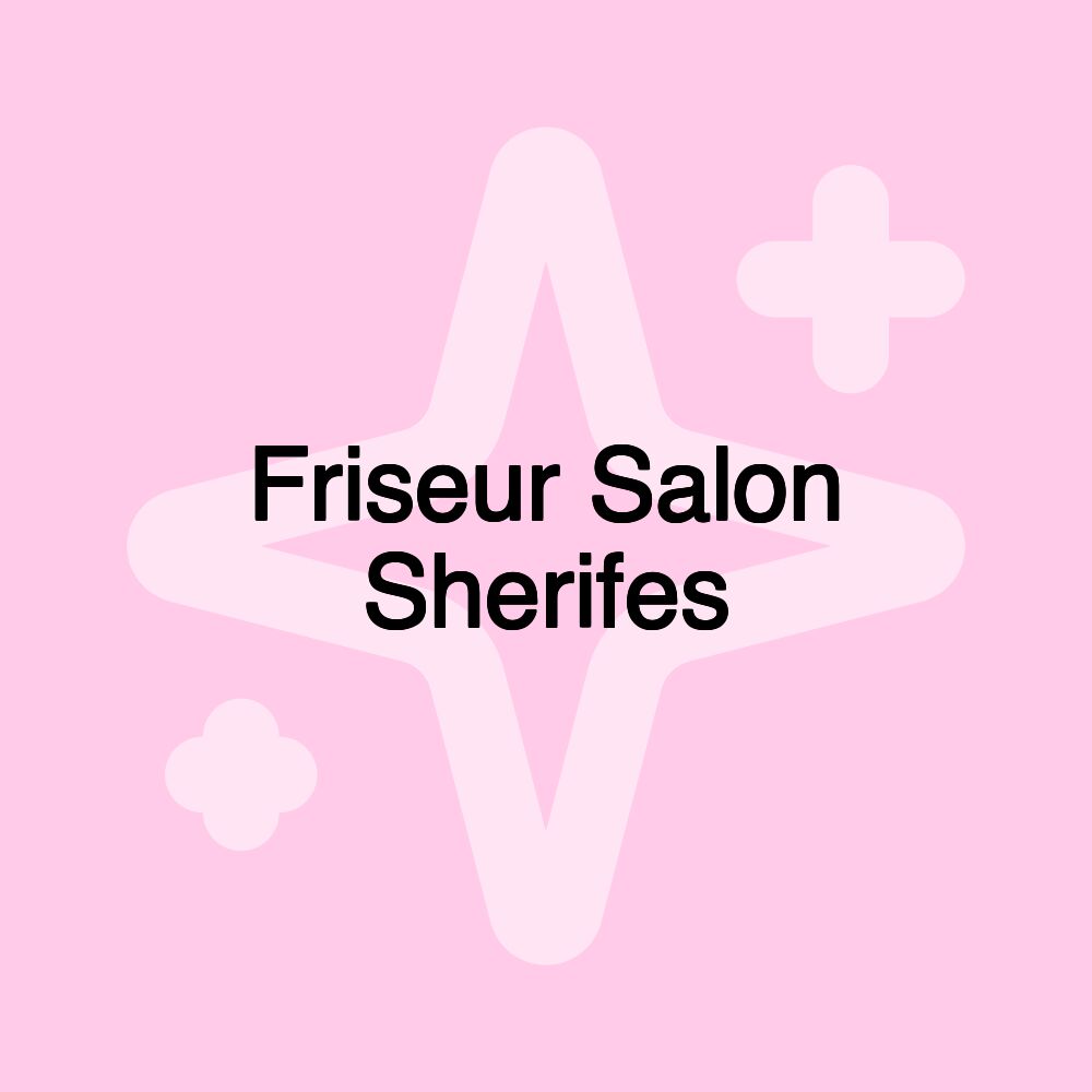 Friseur Salon Sherifes