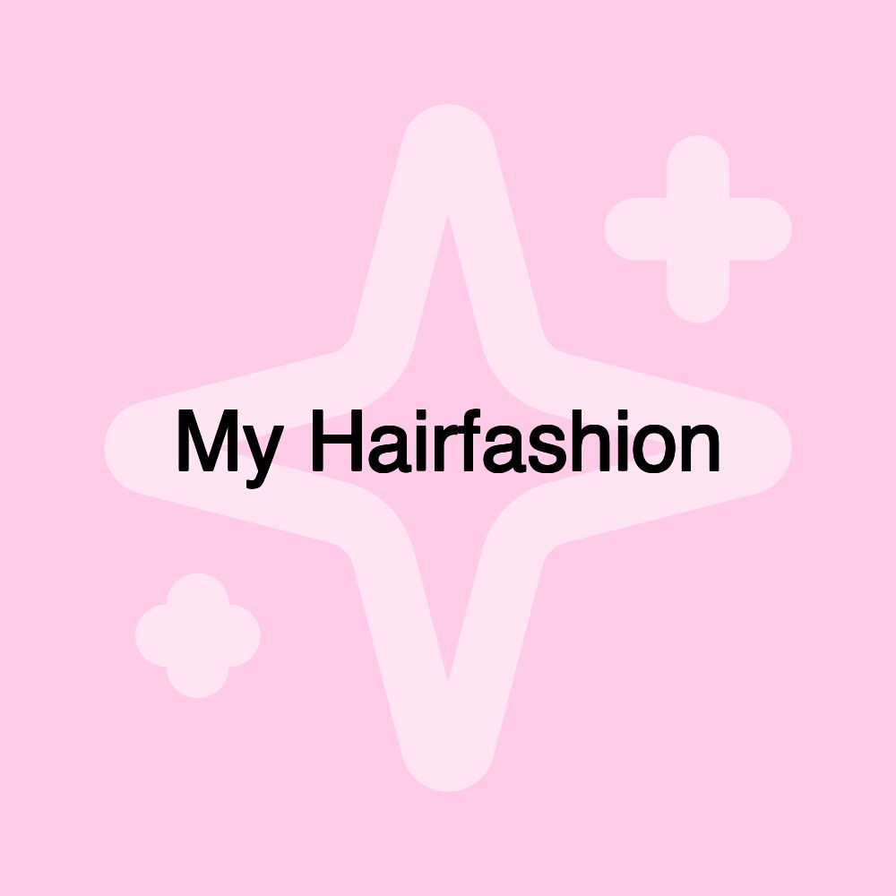 My Hairfashion