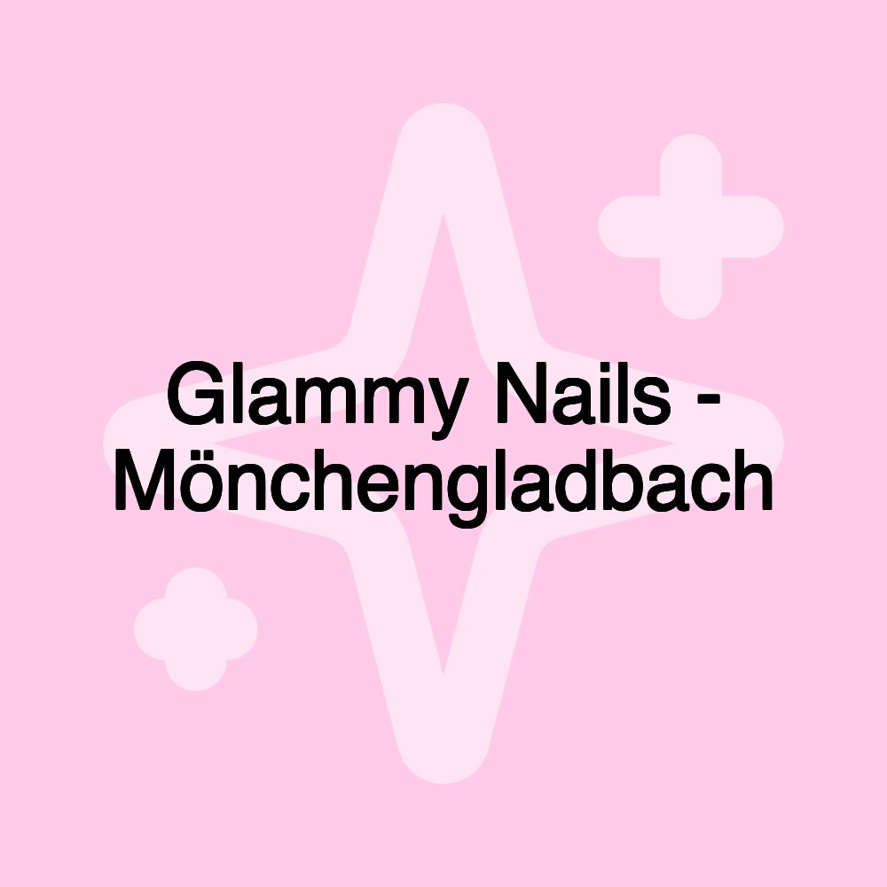 Glammy Nails - Mönchengladbach