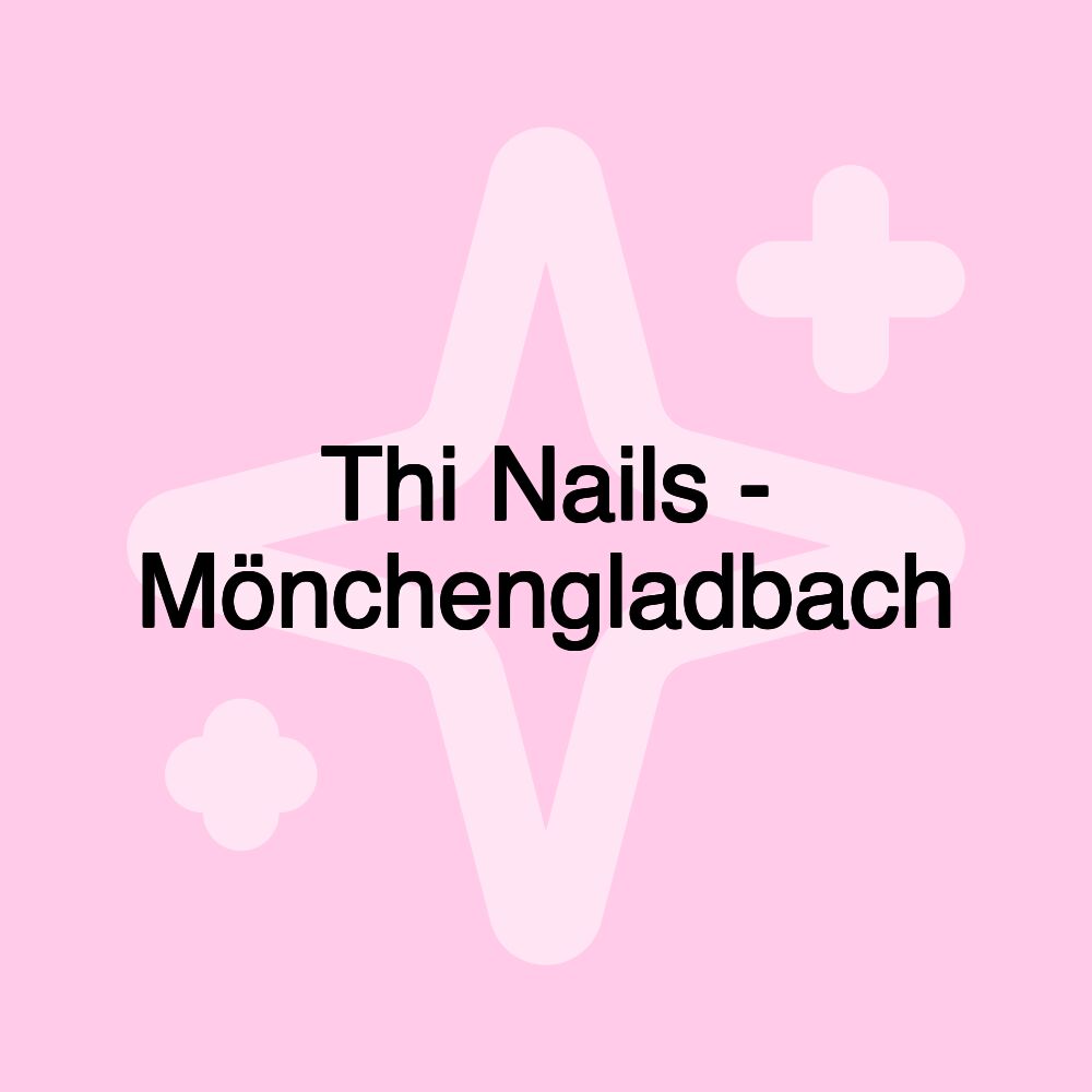 Thi Nails - Mönchengladbach