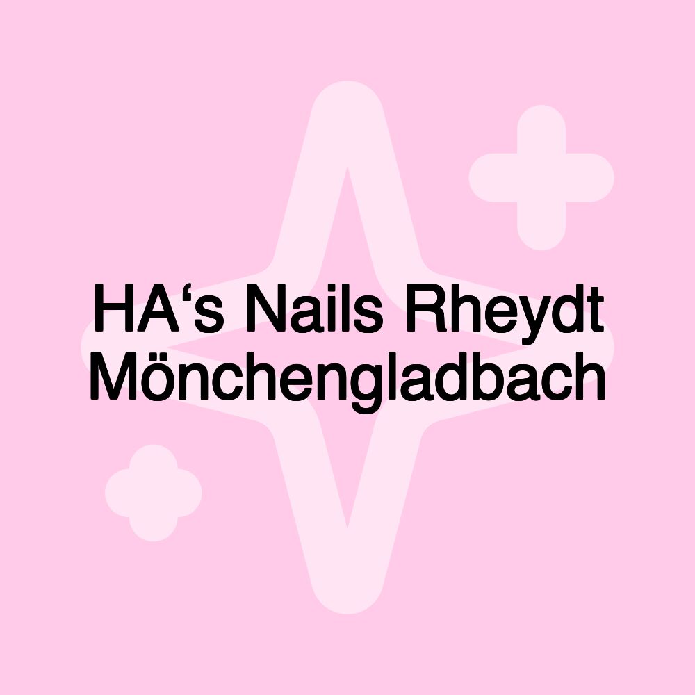 HA‘s Nails Rheydt Mönchengladbach