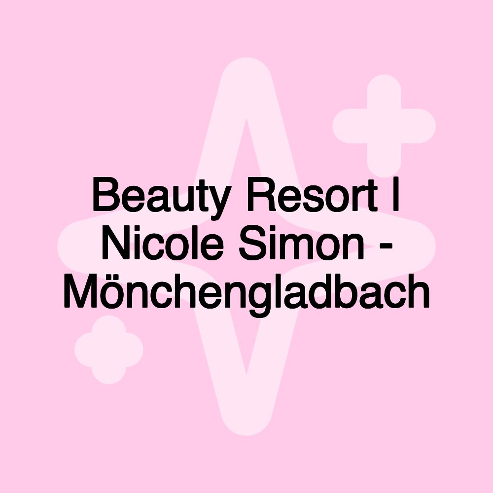 Beauty Resort | Nicole Simon - Mönchengladbach