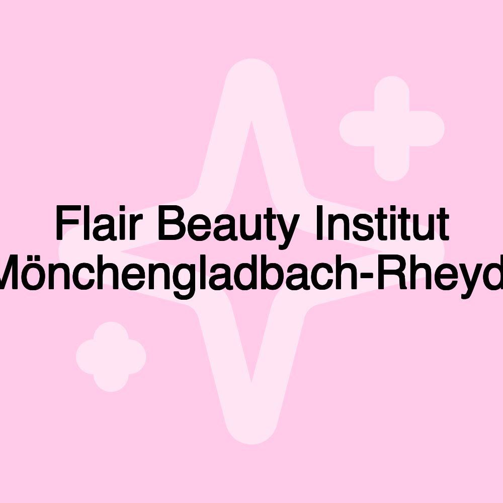 Flair Beauty Institut Mönchengladbach-Rheydt