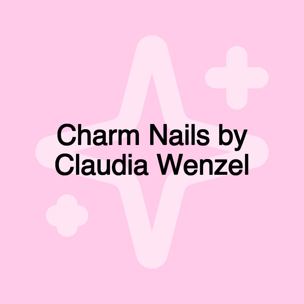 Charm Nails by Claudia Wenzel