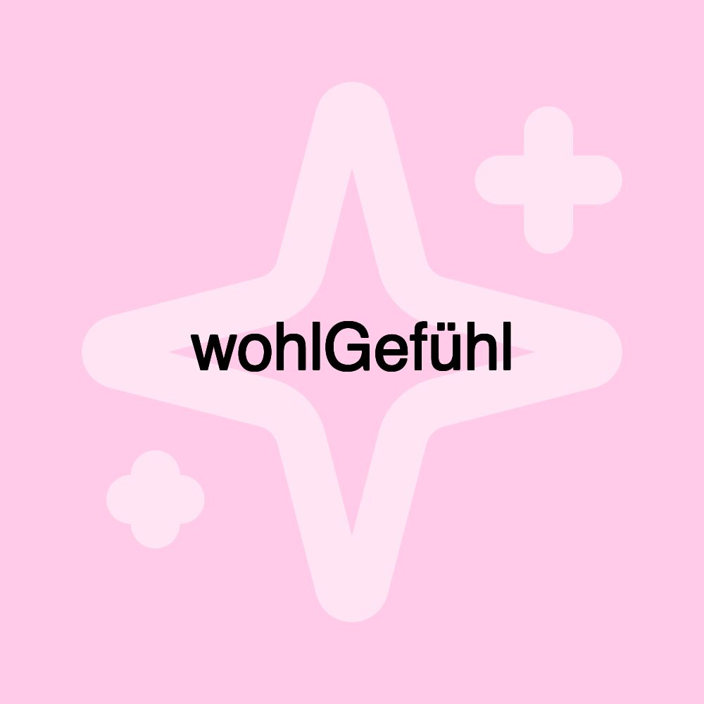 wohlGefühl