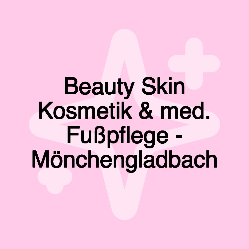 Beauty Skin Kosmetik & med. Fußpflege - Mönchengladbach