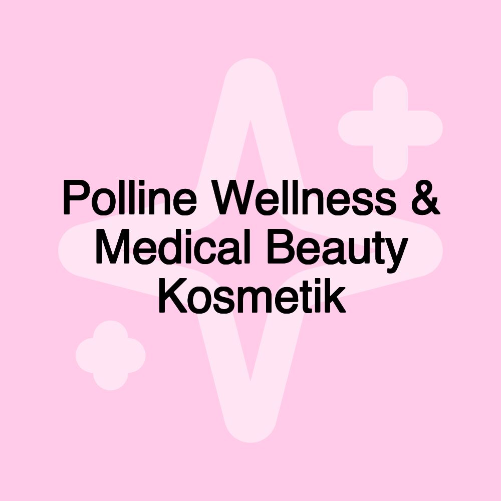 Polline Wellness & Medical Beauty Kosmetik