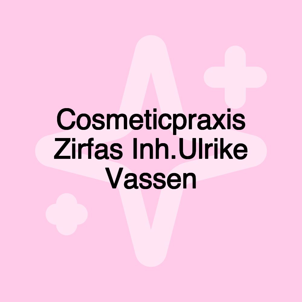 Cosmeticpraxis Zirfas Inh.Ulrike Vassen