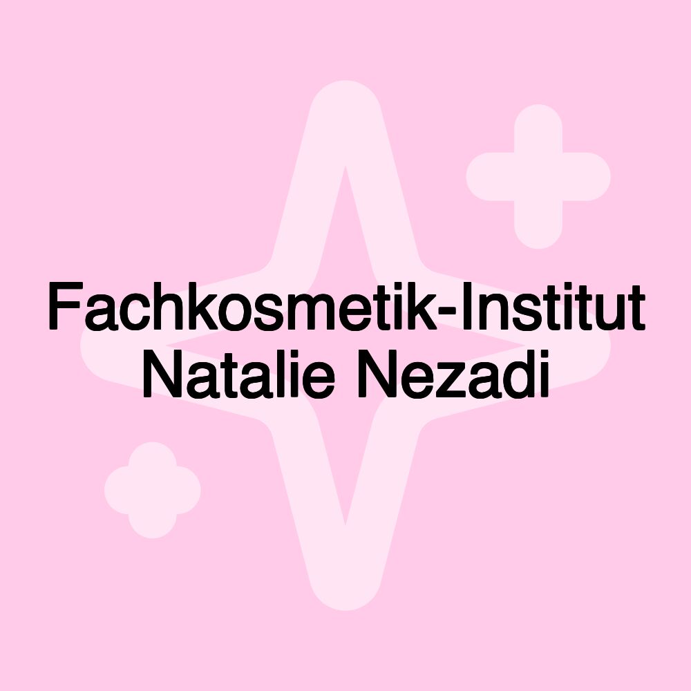 Fachkosmetik-Institut Natalie Nezadi