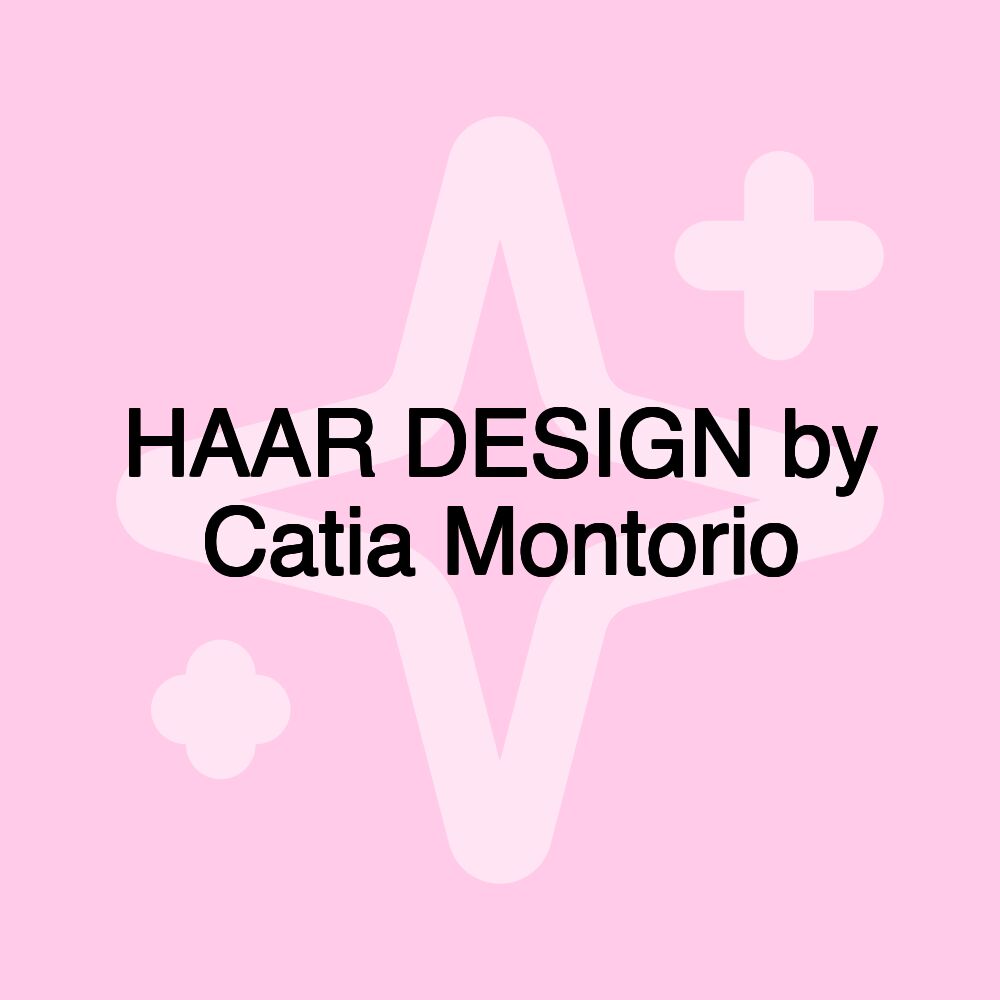 HAAR DESIGN by Catia Montorio