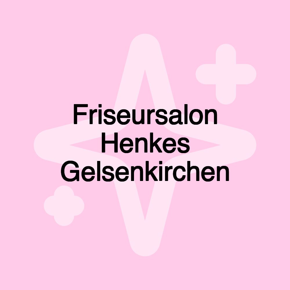 Friseursalon Henkes Gelsenkirchen