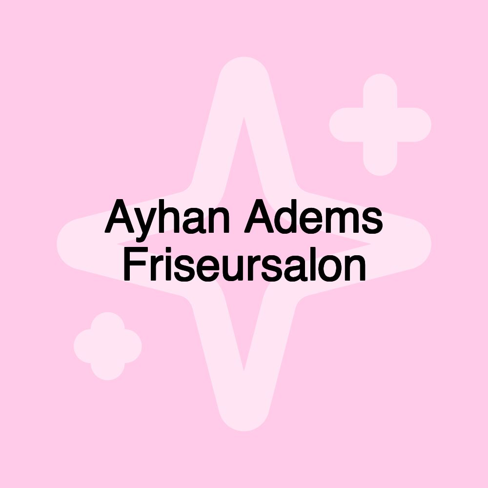 Ayhan Adems Friseursalon