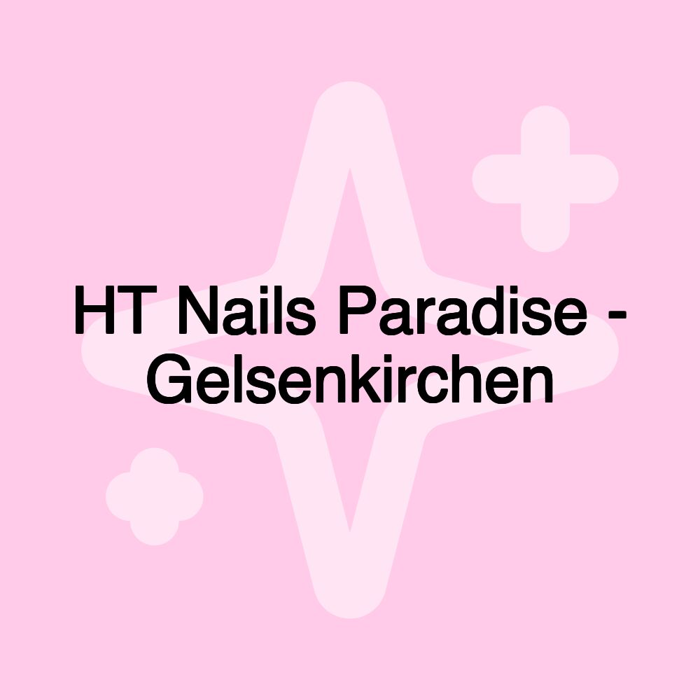 HT Nails Paradise - Gelsenkirchen