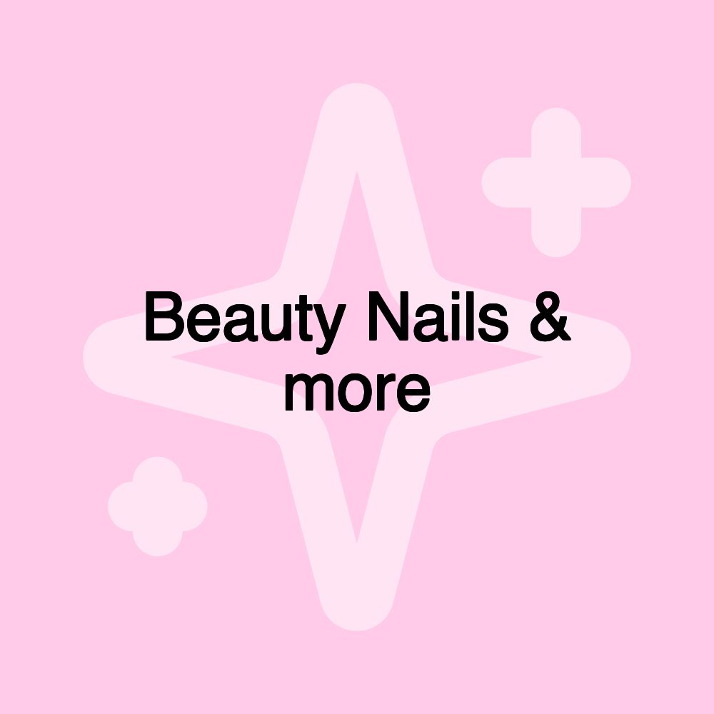 Beauty Nails & more