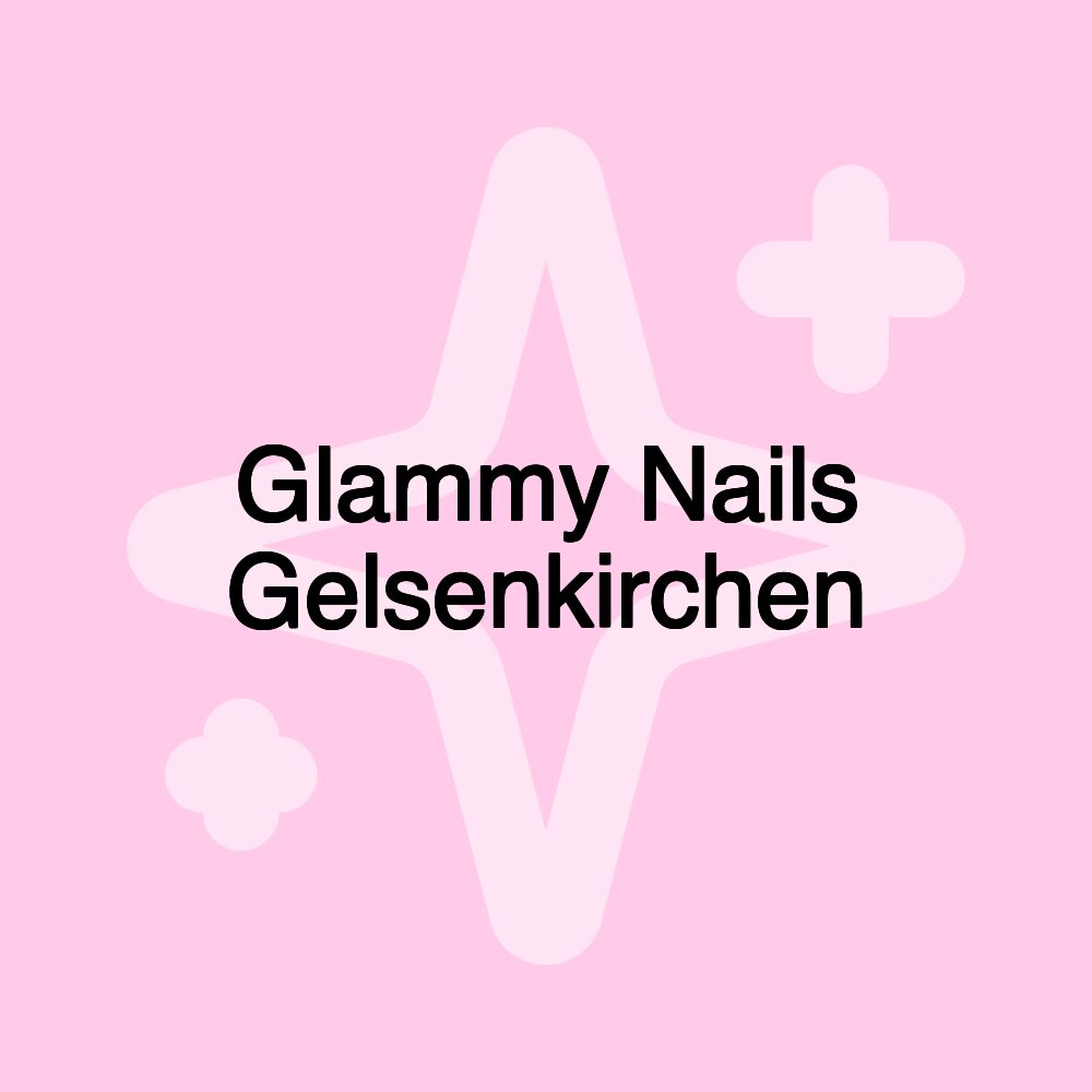 Glammy Nails Gelsenkirchen