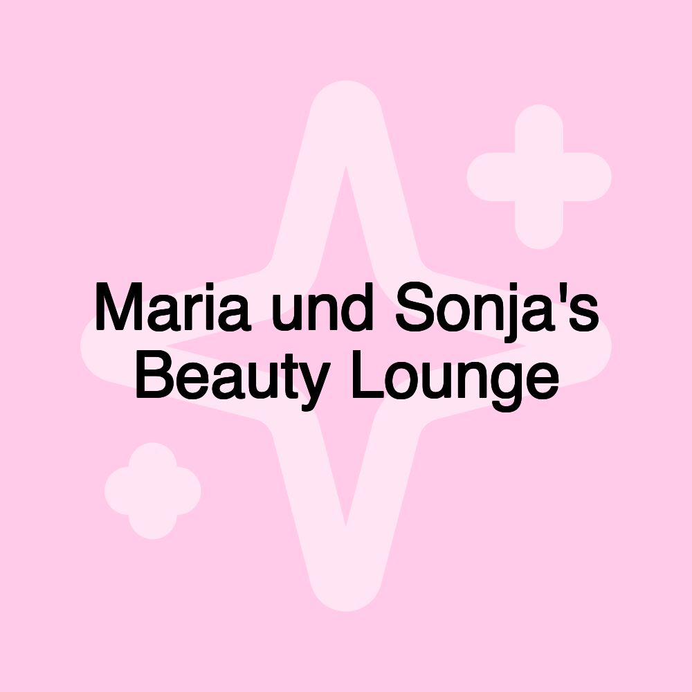 Maria und Sonja's Beauty Lounge