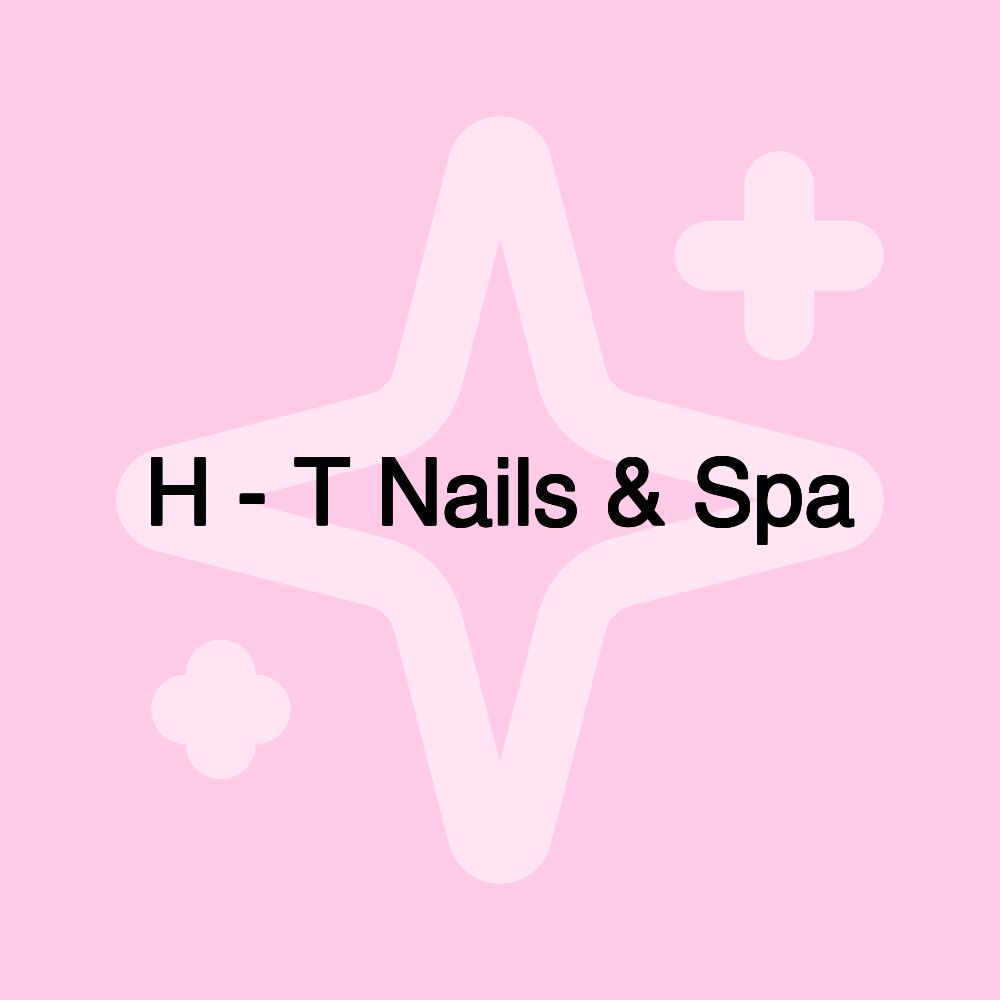 H - T Nails & Spa