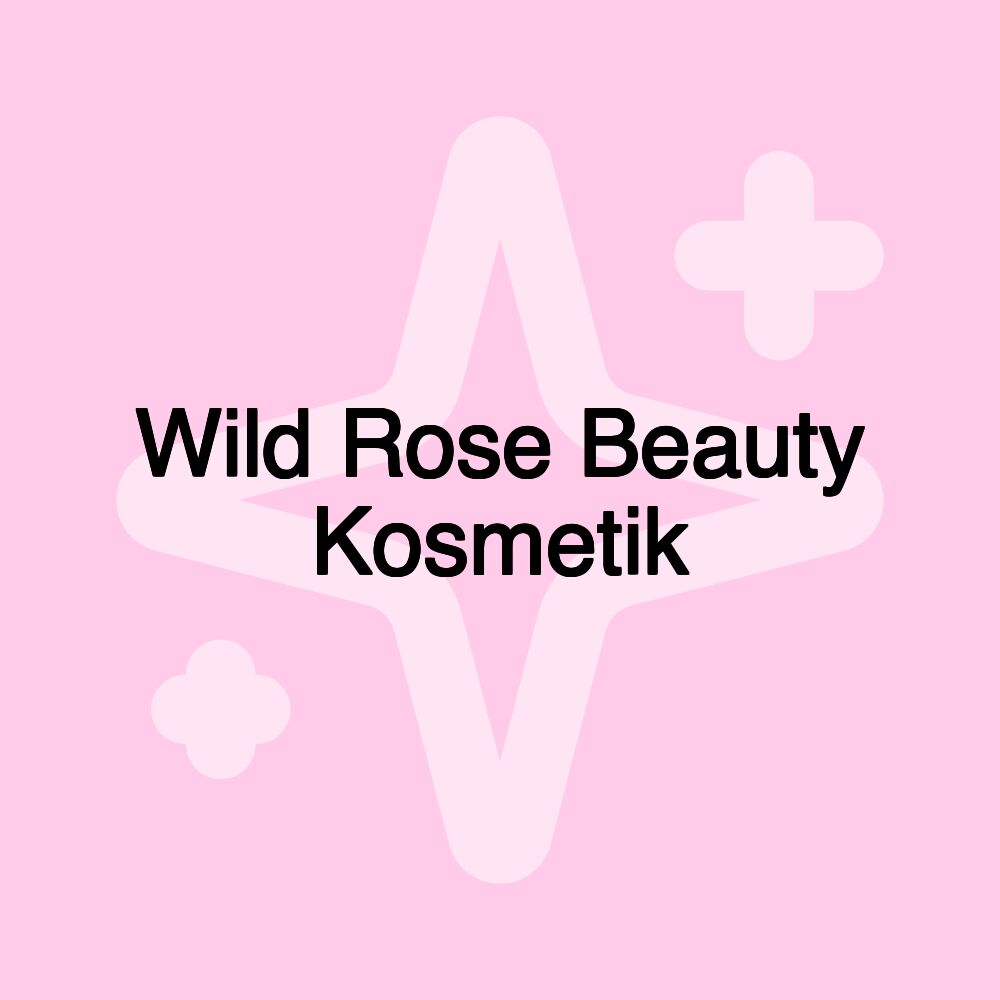 Wild Rose Beauty Kosmetik