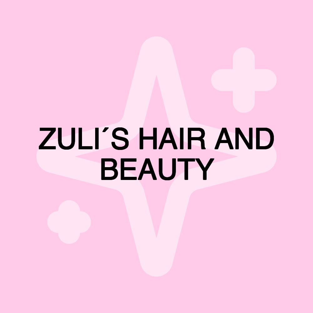 ZULI´S HAIR AND BEAUTY