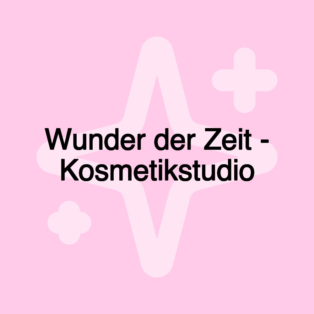 Wunder der Zeit - Kosmetikstudio