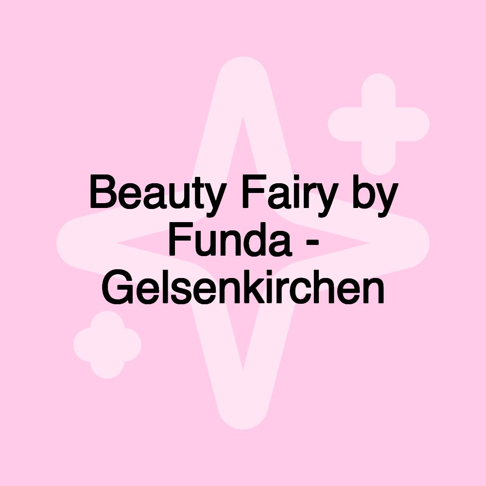 Beauty Fairy by Funda - Gelsenkirchen