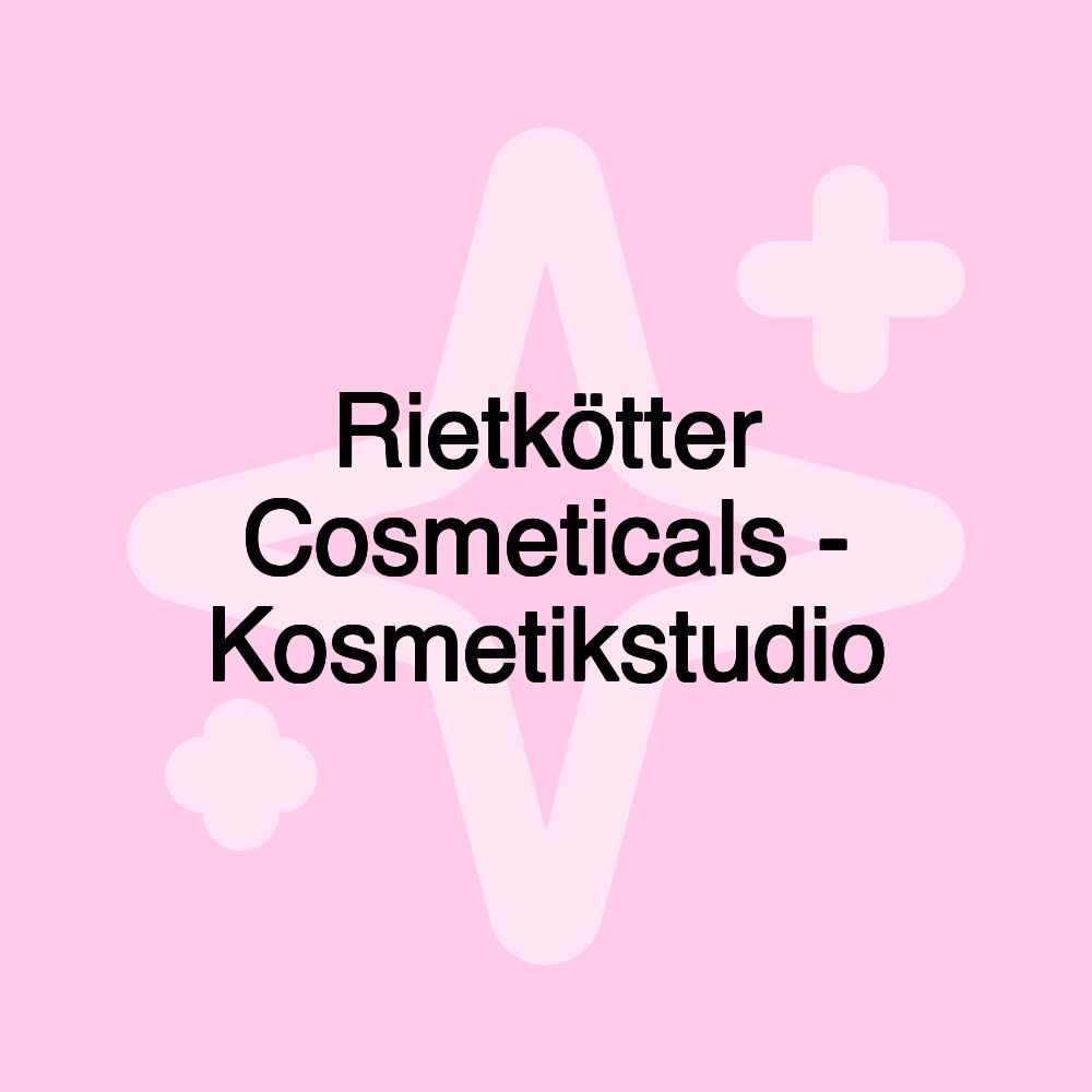 Rietkötter Cosmeticals - Kosmetikstudio