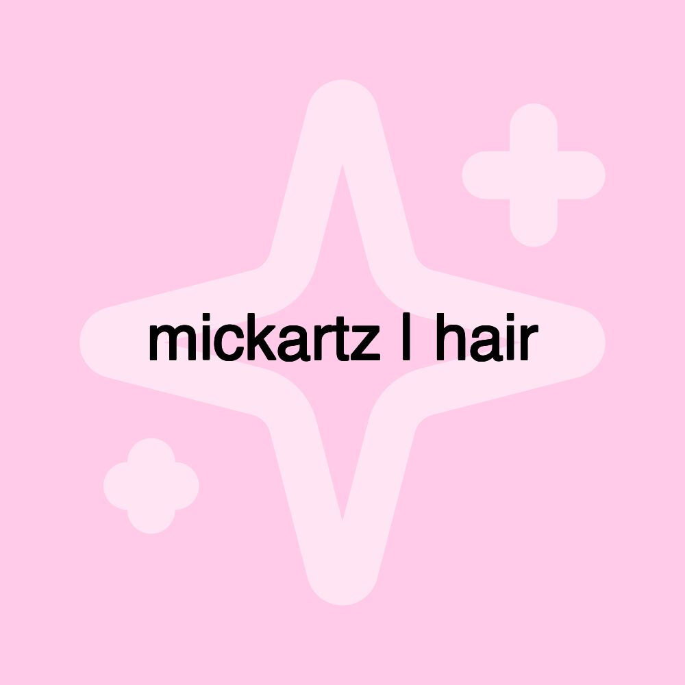 mickartz | hair