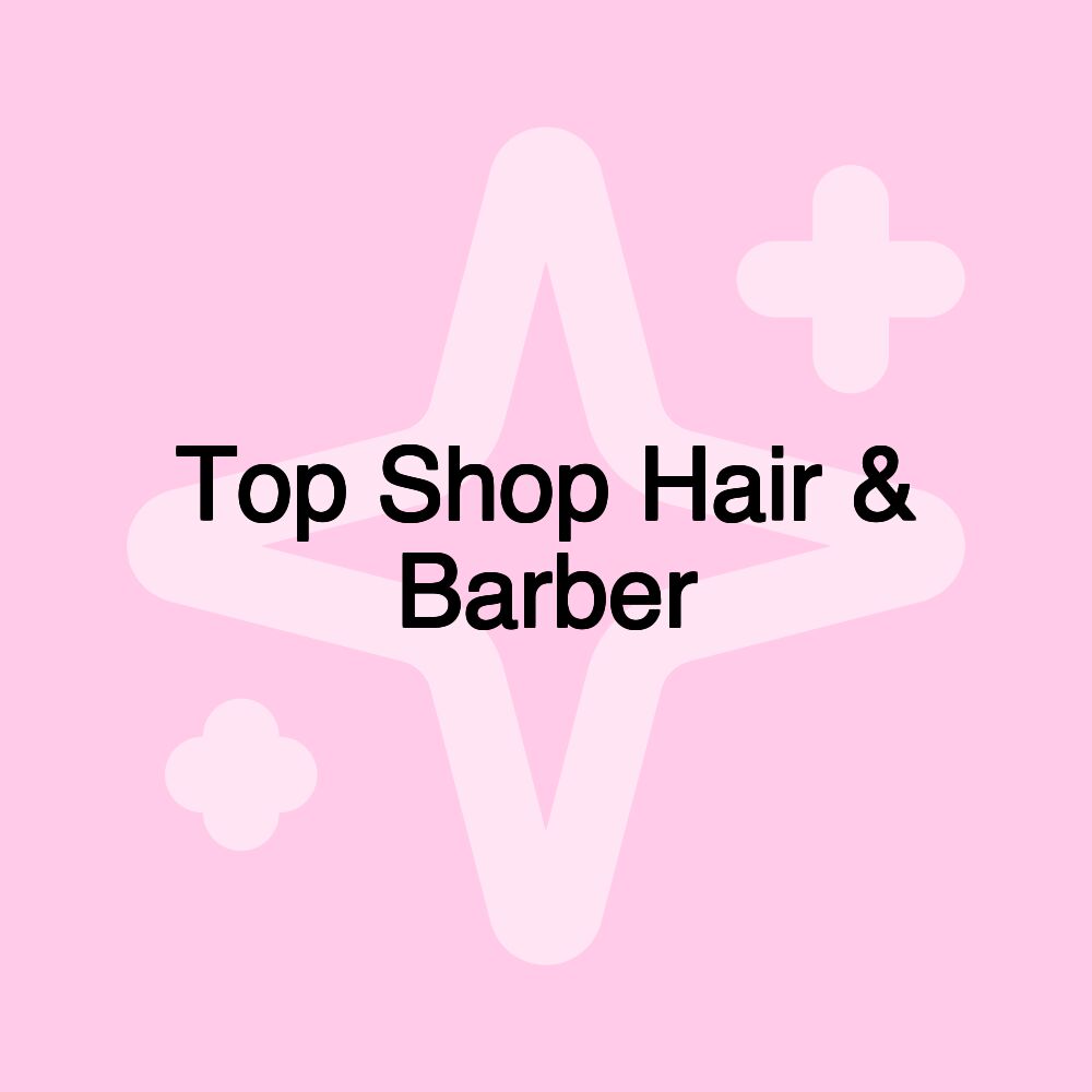 Top Shop Hair & Barber