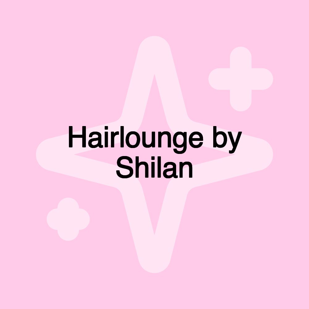 Hairlounge by Shilan