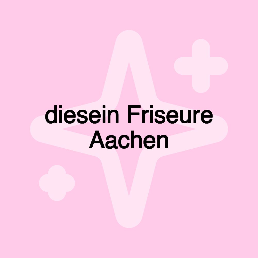 diesein Friseure Aachen